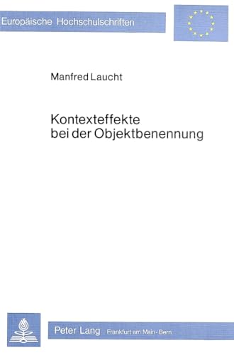 Kontexteffekte bei der Objektbenennung. Dissertation Mannheim. Europäische Hochschulschriften / 0...