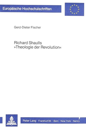 Beispielbild fr Richard Shaulls Theologie der Revolution Ihre theologische und ethische Argumentation auf dem Hintergrund der Situation in Lateinamerika. zum Verkauf von Ganymed - Wissenschaftliches Antiquariat