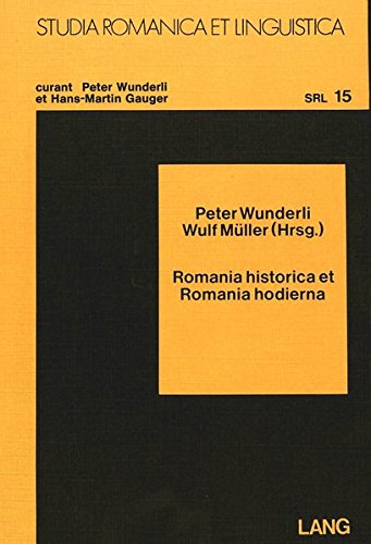 9783820457919: Romania Historica Et Romania Hodierna: Festschrift Fuer Olaf Deutschmann Zum 70. Geburtstag, 14. Maerz 1982: 15 (Studia Romanica Et Linguistica)