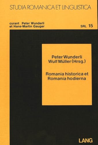 9783820457919: Romania historica et romania hodierna: Festschrift fr Olaf Deutschmann zum 70. Geburtstag, 14. Mrz 1982 (Studia Romanica et Linguistica) (German Edition)