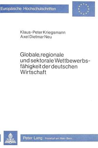 Beispielbild fr Globale, regionale und sektorale Wettbewerbsfhigkeit der deutschen Wirtschaft. Konzepte und Ergebnisse zum Verkauf von getbooks GmbH