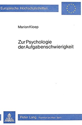9783820458336: Zur Psychologie Der Aufgabenschwierigkeit: 139 (Europaeische Hochschulschriften / European University Studie)
