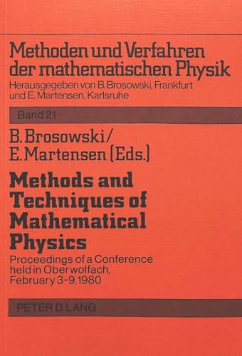 9783820458503: Methods and Techniques of Mathematical Physics: Proceedings of a Conference held in Oberwolfach, February 3-9, 1980 (Methoden und Verfahren der mathematischen Physik)