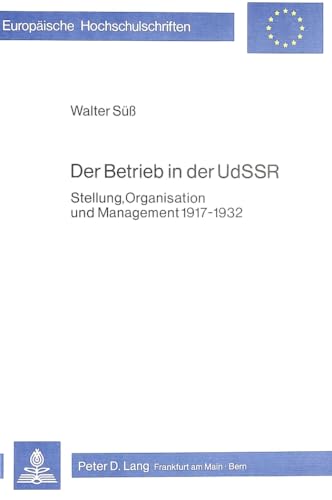 Beispielbild fr Der Betrieb in der UdSSR. Stellung, Organisation und Management 1917-1932. zum Verkauf von Antiquariat Dr. Rainer Minx, Bcherstadt