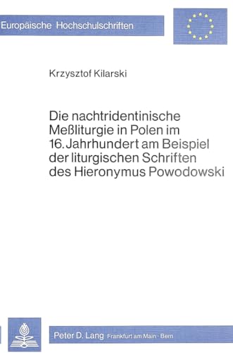 Die nachtridentinische Meßliturgie in Polen im 16. Jahrhundert am Beispiel der liturgischen Schri...