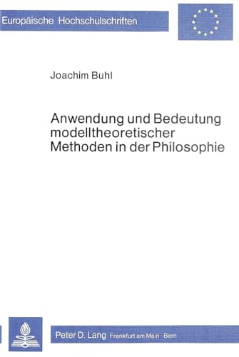 Beispielbild fr Anwendung und Bedeutung modelltheoretischer Methoden in der Philosophie. zum Verkauf von modernes antiquariat f. wiss. literatur