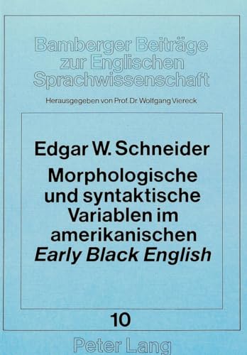 Stock image for Morphologische und syntaktische Variablen im amerikanischen "Early Black English". for sale by Kloof Booksellers & Scientia Verlag