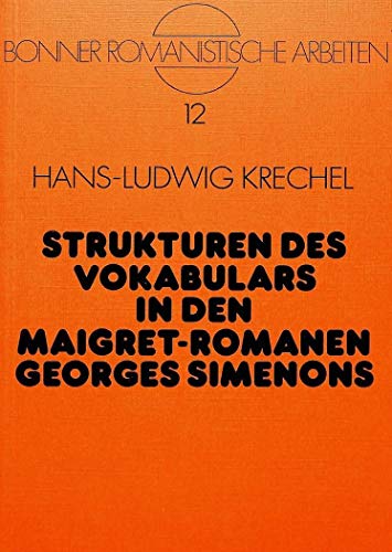 9783820459135: Strukturen Des Vokabulars in Den Maigret-Romanen Georges Simenons: 12 (Bonner Romanistische Arbeiten)