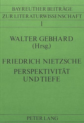 Stock image for Friedrich Nietzsche. Perspektivitt und Tiefe. Bayreuther Nietzsche Kolloquium 1980. for sale by Antiquariat & Verlag Jenior