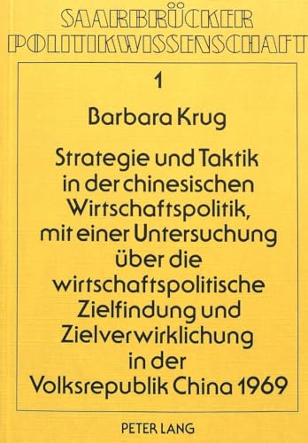 Strategie und Taktik in der chinesischen Wirtschaftspolitik, mit einer Untersuchung über die wirt...