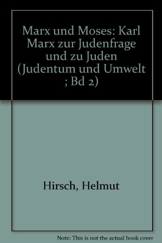 Imagen de archivo de Marx und Moses. Karl Marx zur "Judenfrage" u. zu Juden. a la venta por Antiquariat Alte Seiten - Jochen Mitter