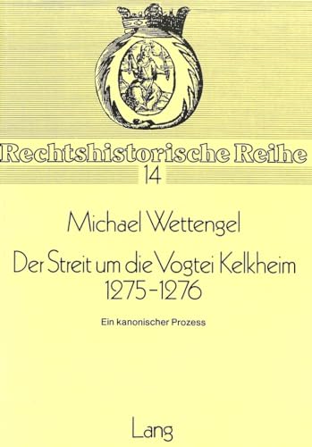 Imagen de archivo de Der Streit um die Vogtei Kelkheim 1275-1276 : ein kanonischer Prozess. a la venta por Kloof Booksellers & Scientia Verlag