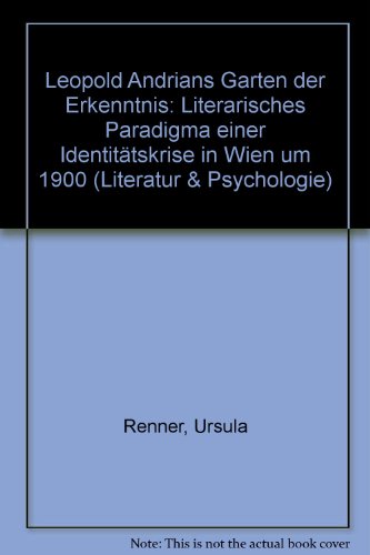 Beispielbild fr Leopold Andrians Garten Der Erkenntnis: Literarisches Paradigma Einer Identittskrise in Wien Um 1900 (Volume 3) zum Verkauf von Anybook.com