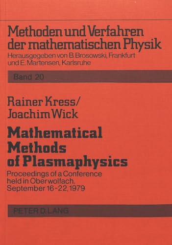 Stock image for Mathematical Methods of Plasmaphysics: Proceedings of a Conference held in Oberwolfach, September 16-22, 1979 (Methoden Und Verfahren Der Mathematischen Physik) for sale by Bookmonger.Ltd