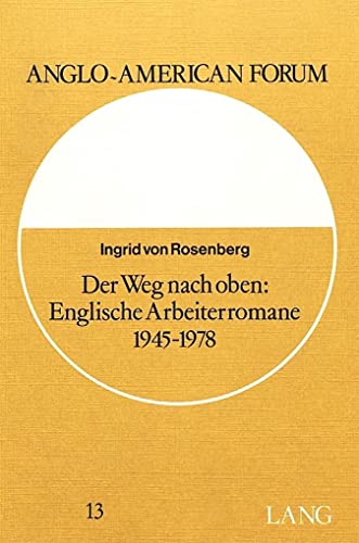 9783820461831: Der Weg Nach Oben: Englische Arbeiterromane 1945-1978: 13 (Anglo-American Forum)