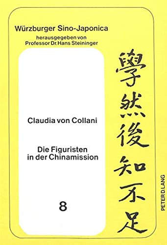 9783820462135: Die Figuristen in Der Chinamission: 8 (Wuerzburger Sino-Japonica)