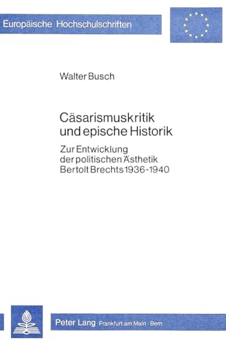 Beispielbild fr Csarismuskritik und epische Historik : zur Entwicklung der politischen sthetik Bertolt Brechts 1936-1940. zum Verkauf von Kloof Booksellers & Scientia Verlag