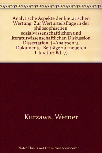 Beispielbild fr Analytische Aspekte der literarischen Wertung. Zur Werturteilsfrage in d. philos., sozialwiss. u. literaturwiss. Diskussion, zum Verkauf von modernes antiquariat f. wiss. literatur