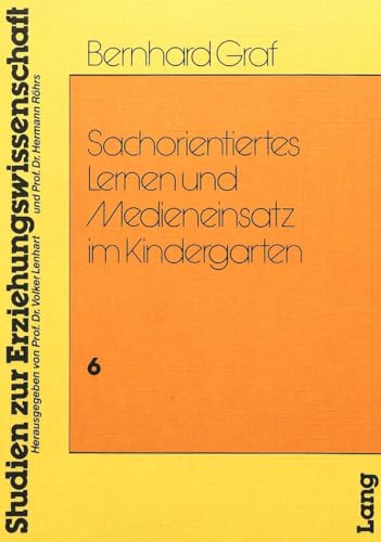 Sachorientiertes Lernen und Medieneinsatz im Kindergarten (Heidelberger Studien zur Erziehungswissenschaft) (German Edition) (9783820463439) by Lenhart, Volker