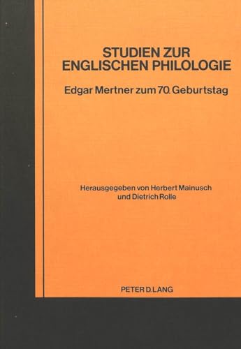 Studien zur englischen Philologie: Edgar Mertner zum 70. Geburtstag (German Edition) (9783820463965) by Mainusch, Herbert; Rolle, Dietrich