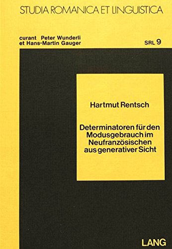 Stock image for Determinatoren Fuer Den Modusgebrauch Im Neufranzoesischen Aus Generativer Sicht (Studia Romanica Et Linguistica) (Volume 9) for sale by Anybook.com