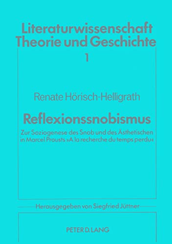 Reflexionssnobismus zur Soziogenese d. Snob u.d. Ästhet. in Marcel Prousts "A la recherche du tem...