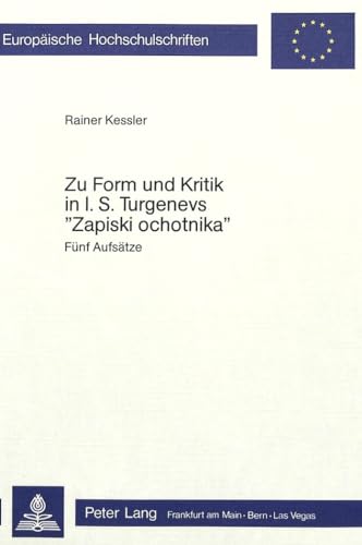 Beispielbild fr Zu Form und Kritik in I. S. Turgenevs Zapiski ochotnika. 5 Aufstze, zum Verkauf von modernes antiquariat f. wiss. literatur