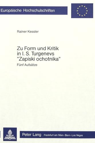 Stock image for Zu Form und Kritik in I. S. Turgenevs Zapiski ochotnika. 5 Aufstze, for sale by modernes antiquariat f. wiss. literatur