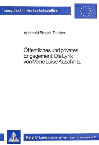 Öffentliches und privates Engagement, die Lyrik von Marie Luise Kaschnitz.