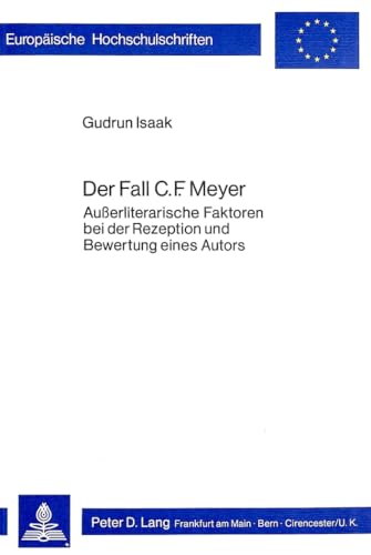 Stock image for Der Fall C. F. Meyer. Auerliterar. Faktoren bei d. Rezeption u. Bewertung e. Autors, for sale by modernes antiquariat f. wiss. literatur