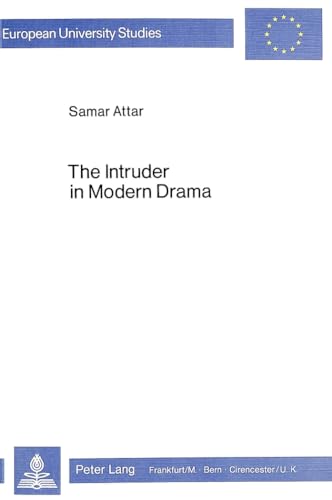 Stock image for The Intruder in Modern Drama for sale by City Center Gallery & Books