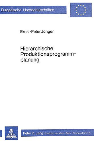9783820468212: Hierarchische Produktionsprogrammplanung: 286 (Europaeische Hochschulschriften / European University Studie)