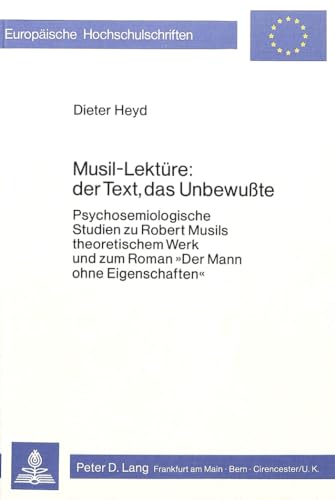 Beispielbild fr Musil-Lektre : der Text, das Unbewute : psychosemiologische Studien zu Robert Musils theoretischem Werk und zum Roman "Der Mann ohne Eigenschaften". zum Verkauf von Kloof Booksellers & Scientia Verlag