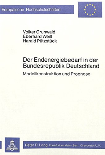 Beispielbild fr Der Endenergiebedarf in Der Bundesrepublik Deutschland: Modellkonstruktion U. Prognose zum Verkauf von getbooks GmbH