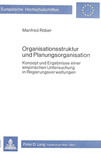 Organisationsstruktur und Planungsorganisation. Konzept und Ergebnisse einer empirischen Untersuc...