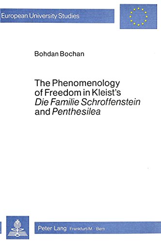 Beispielbild fr The phenomenology of freedom in Kleist's Die Familie Schroffenstein and Penthesilea. zum Verkauf von Kloof Booksellers & Scientia Verlag