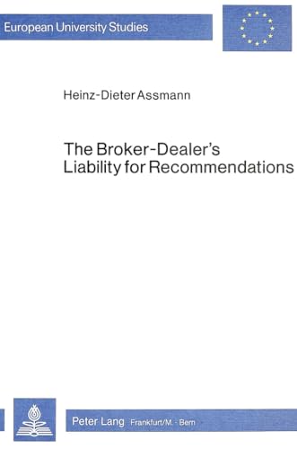 Stock image for Broker-Dealer's Liability for Recommendations: Under the U.S.Securities Laws and the Suitability Rules of Self-Regulatory Organizations (European University Studies) for sale by Revaluation Books