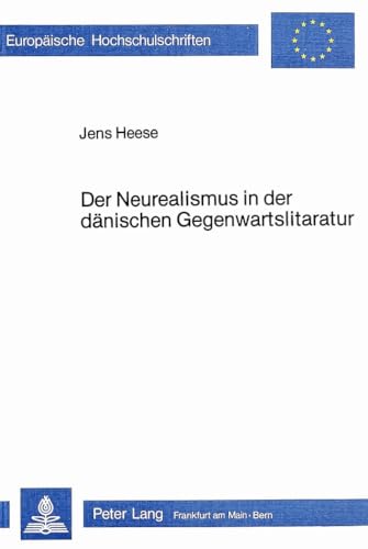 Imagen de archivo de Der Neurealismus in der dnischen Gegenwartslitaratur [sic] : Darstellung und Analyse anhand ausgewhlter Texte von Anders Bodelsen und Christian Kampmann. a la venta por Kloof Booksellers & Scientia Verlag