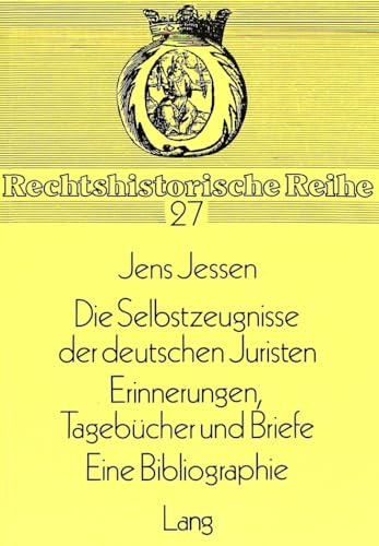 Die Selbstzeugnisse der deutschen Juristen- TagebÃ¼cher und Briefe. Eine Bibliographie (Rechtshistorische Reihe) (German Edition) (9783820471670) by Hattenhauer, Hans