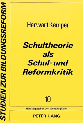 Schultheorie als Schul- und Reformkritik / Studien zur Bildungsreform Band 10