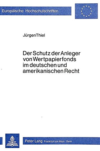 Beispielbild fr Der Schutz der Anleger von Wertpapierfonds im deutschen und amerikanischen Recht. zum Verkauf von Kloof Booksellers & Scientia Verlag