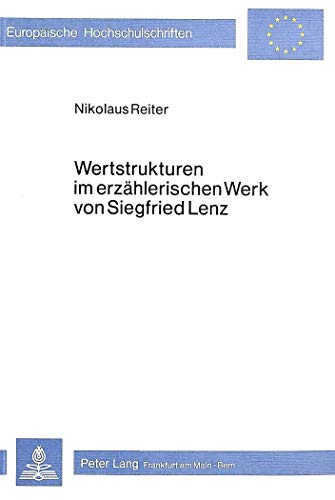Beispielbild fr Wertstrukturen im erzhlerischen Werk von Siegfried Lenz. zum Verkauf von Kloof Booksellers & Scientia Verlag