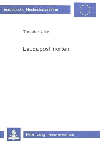 Lauda post mortem. Die deutschen und niederländischen Ehrenreden des Mittelalters. - Nolte, Theodor