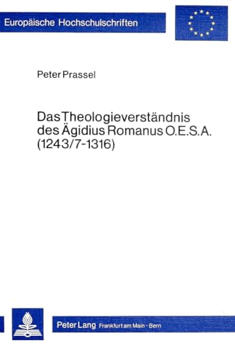 Das Theologieverständnis des Ägidius Romanus O.E.S.A. (1243/7-1316).