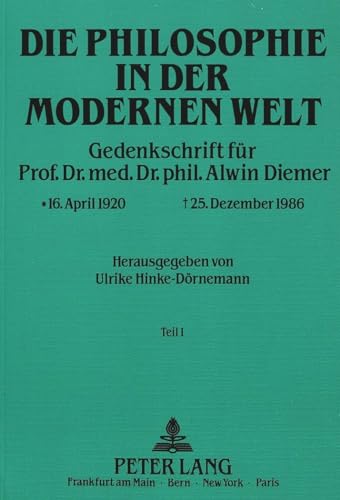 Die Philosophie in der modernen Welt. Gedenkschrift für Prof. Dr. med. Dr. phil. Alwin Diemer, - Hinke-Dörnemann, Ulrike (Hg.)