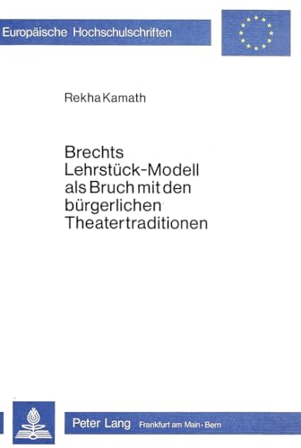 Beispielbild fr Brechts Lehrstck-Modell als Bruch mit den brgerlichen Theatertraditionen. zum Verkauf von SKULIMA Wiss. Versandbuchhandlung