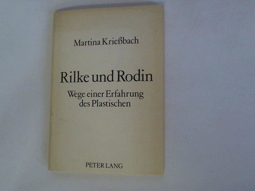 Beispielbild fr Rilke und Rodin. Wege einer Erfahrung des Plastischen. zum Verkauf von Worpsweder Antiquariat