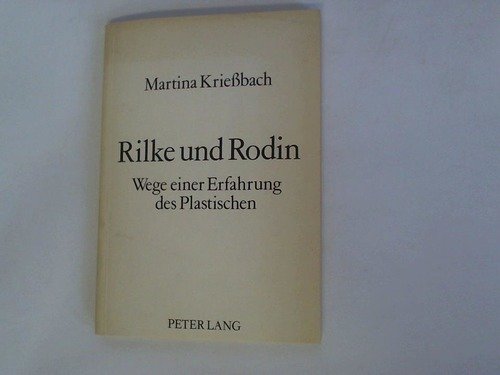 Imagen de archivo de Rilke und Rodin. Wege einer Erfahrung des Plastischen. a la venta por Worpsweder Antiquariat