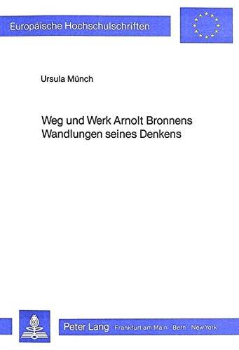 Beispielbild fr Weg und Werk Arnolt Bronnens - Wandlungen seines Denkens. zum Verkauf von SKULIMA Wiss. Versandbuchhandlung