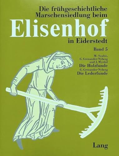 9783820474916: Die Holzfunde aus der frhgeschichtlichen Wurt Elisenhof. Die Lederfunde aus der frhgeschichtlichen Wurt Elisenhof